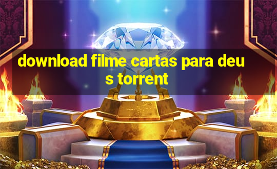 download filme cartas para deus torrent