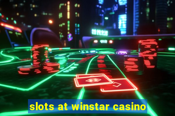 slots at winstar casino