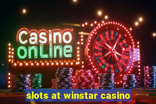 slots at winstar casino