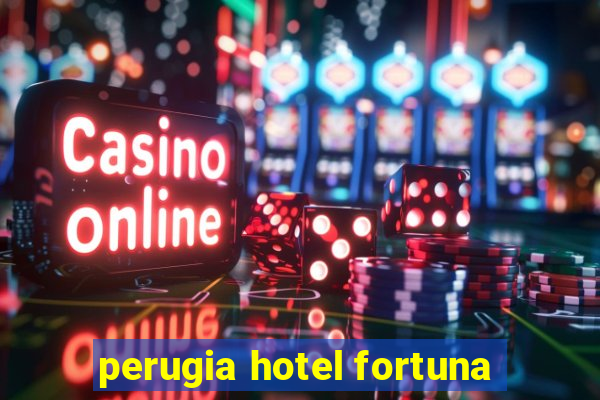 perugia hotel fortuna