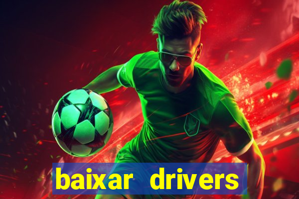 baixar drivers windows 7