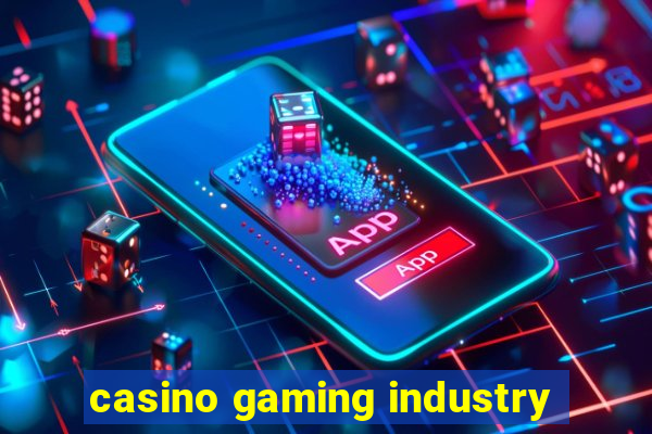 casino gaming industry