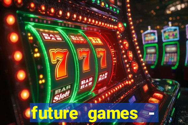 future games - ?????? ????