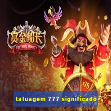 tatuagem 777 significado