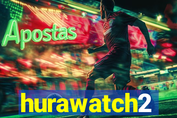 hurawatch2