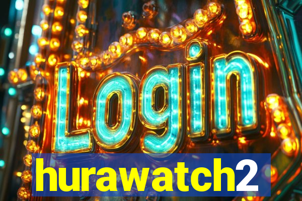 hurawatch2