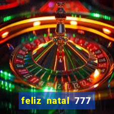 feliz natal 777 plataforma login