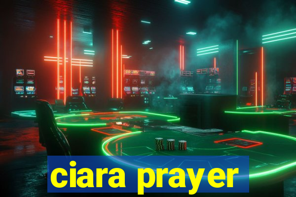 ciara prayer