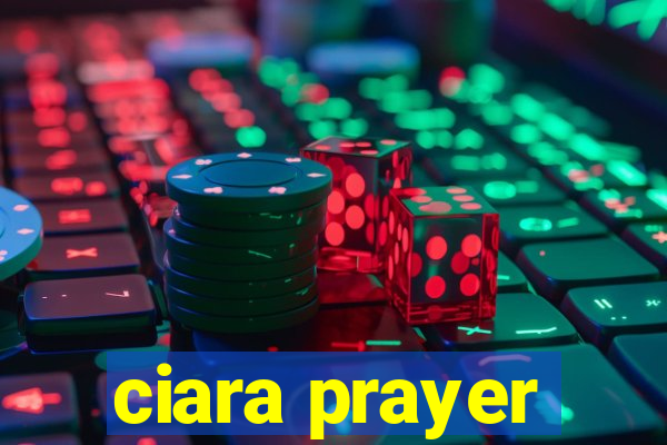 ciara prayer