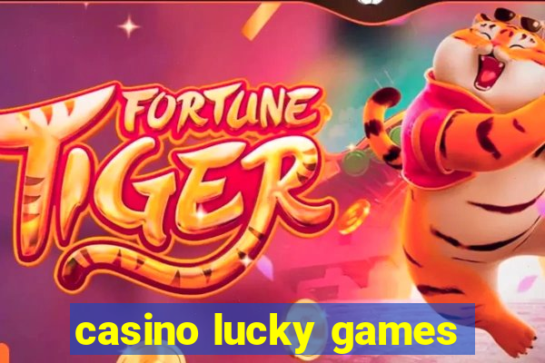 casino lucky games