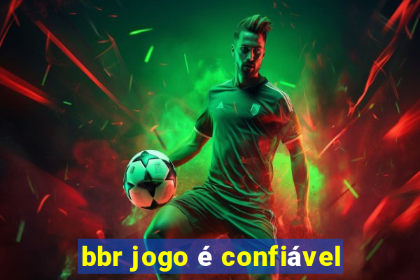 bbr jogo é confiável