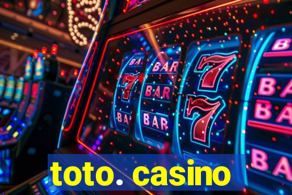 toto. casino