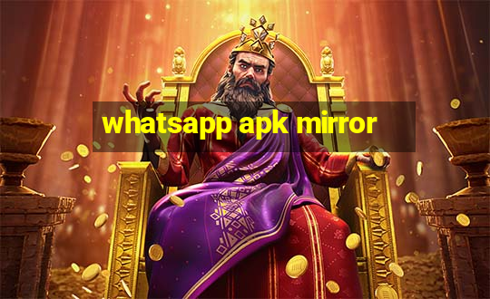 whatsapp apk mirror