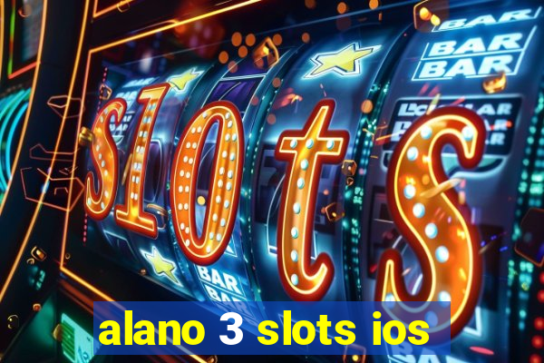 alano 3 slots ios