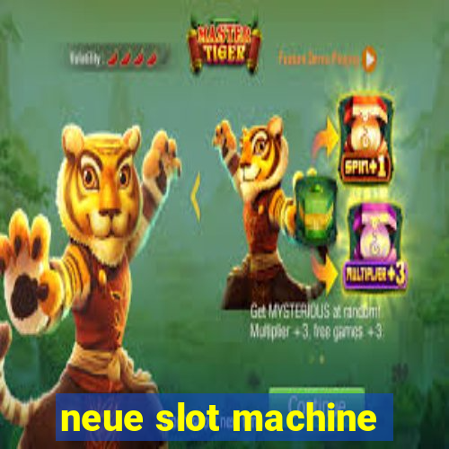 neue slot machine