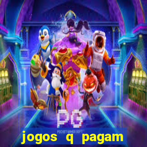 jogos q pagam dinheiro de verdade