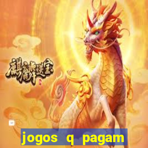 jogos q pagam dinheiro de verdade