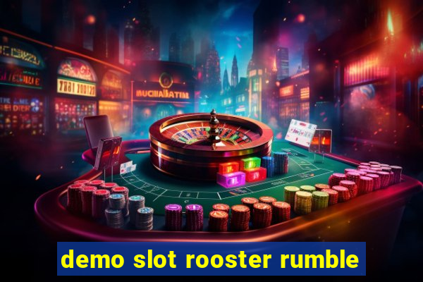 demo slot rooster rumble