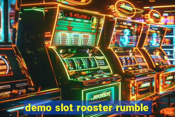 demo slot rooster rumble