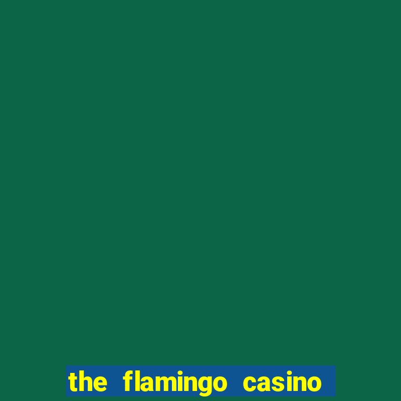 the flamingo casino in las vegas