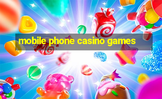 mobile phone casino games