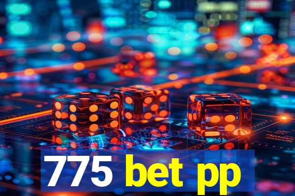 775 bet pp