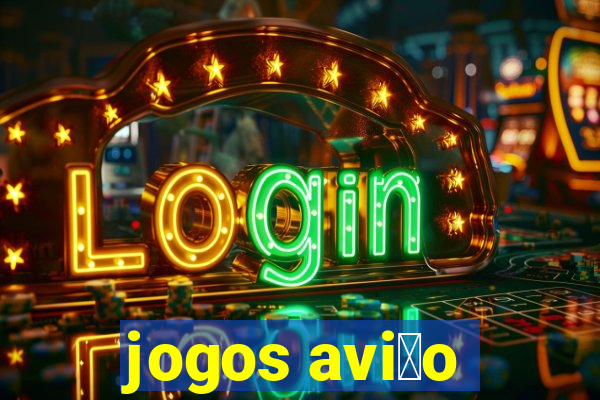 jogos avi茫o