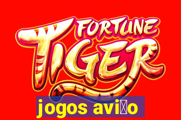 jogos avi茫o