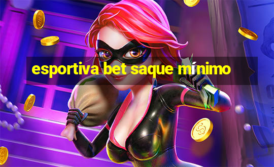 esportiva bet saque mínimo