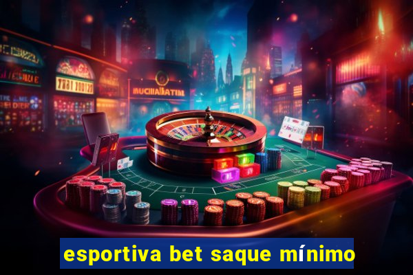 esportiva bet saque mínimo