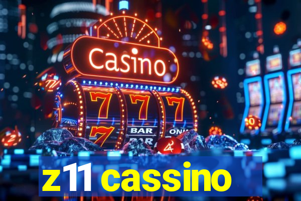 z11 cassino