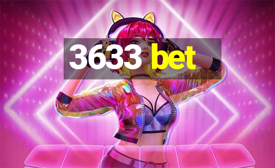 3633 bet