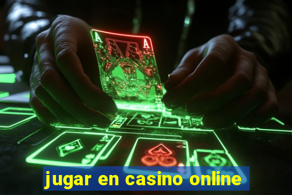 jugar en casino online