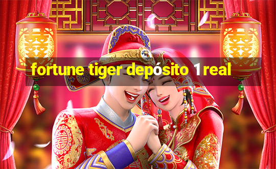 fortune tiger depósito 1 real