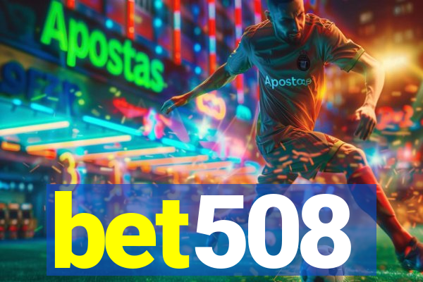 bet508