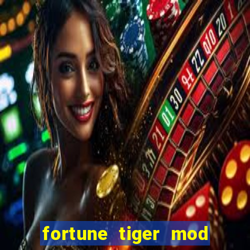 fortune tiger mod apk dinheiro infinito