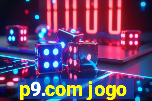 p9.com jogo