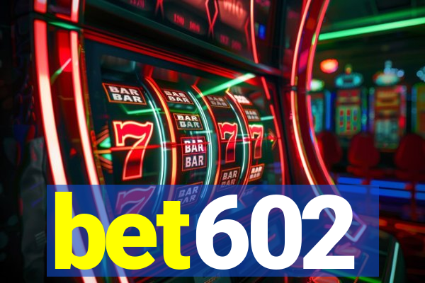 bet602