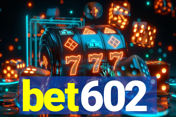 bet602