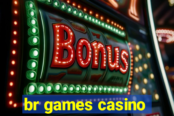 br games casino