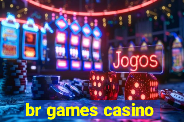 br games casino