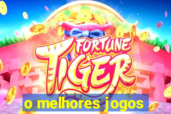 o melhores jogos