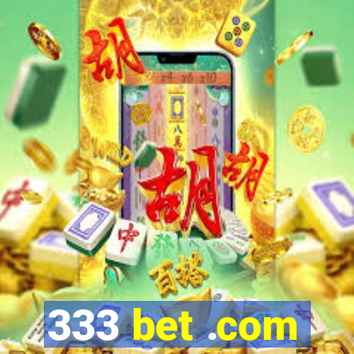 333 bet .com