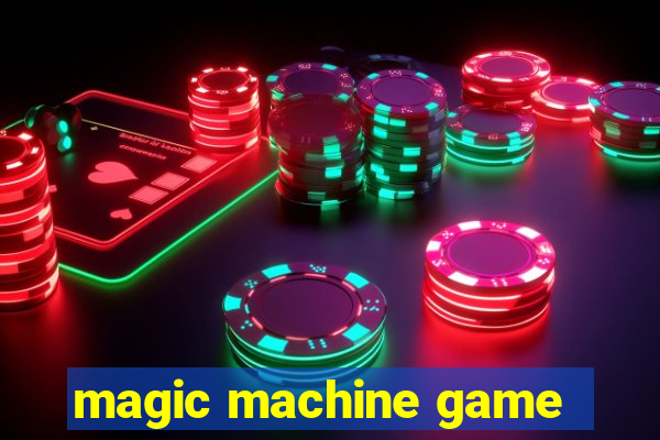 magic machine game