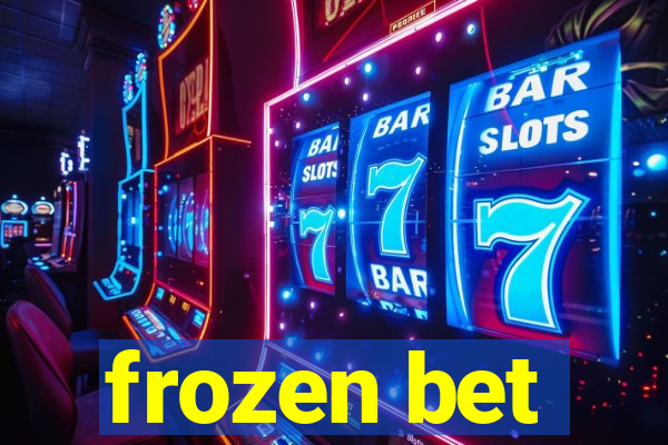 frozen bet