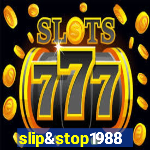 slip&stop1988