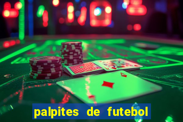 palpites de futebol para os jogos de hoje