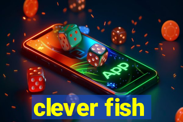 clever fish