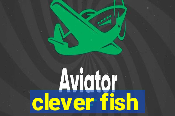 clever fish