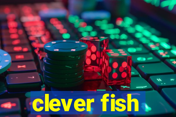 clever fish